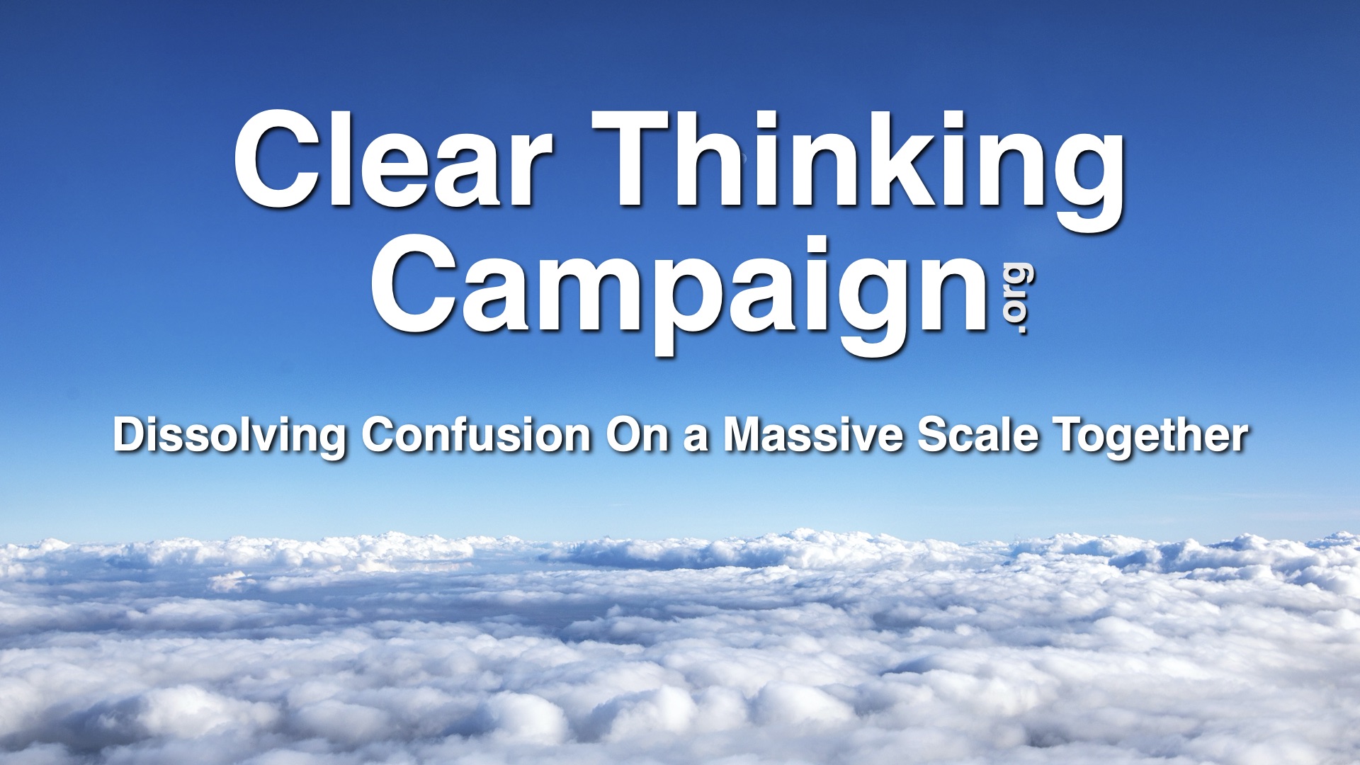Clear Thinking Campaign